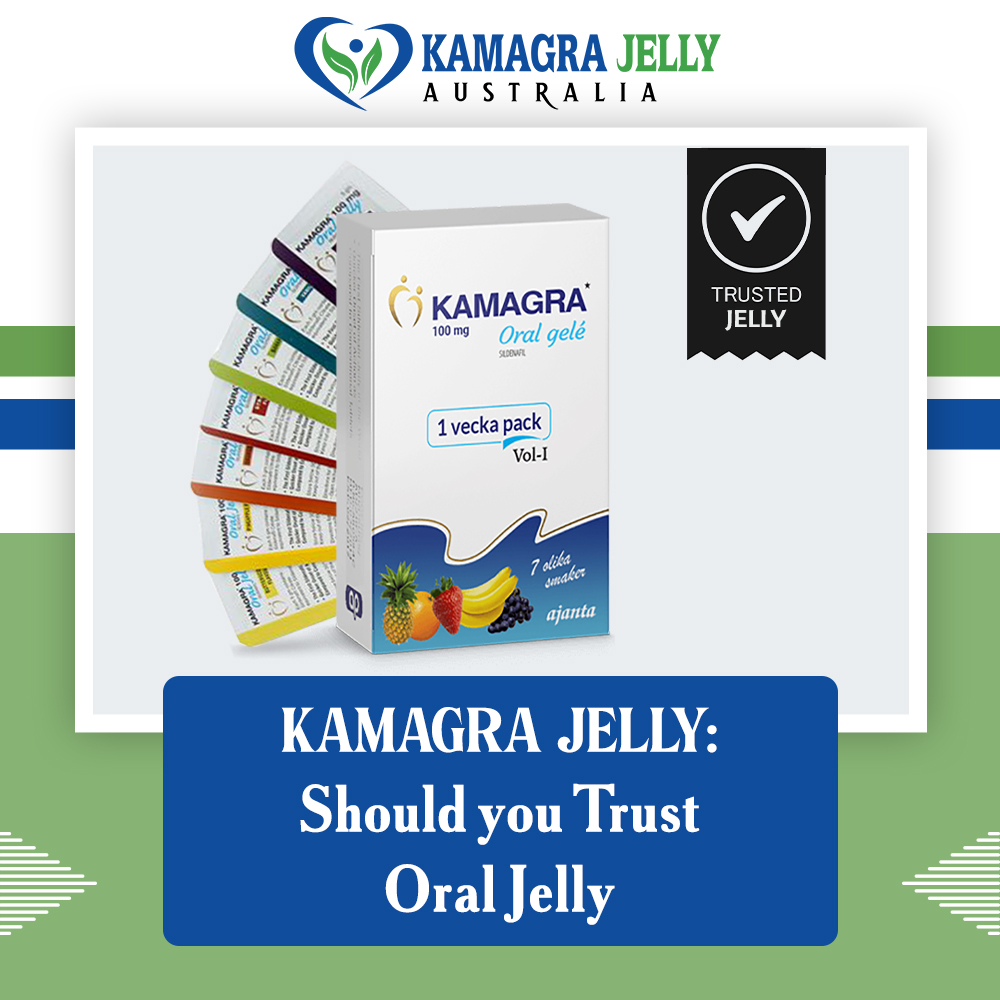 Kamagra Jelly Should you Trust Oral Jelly